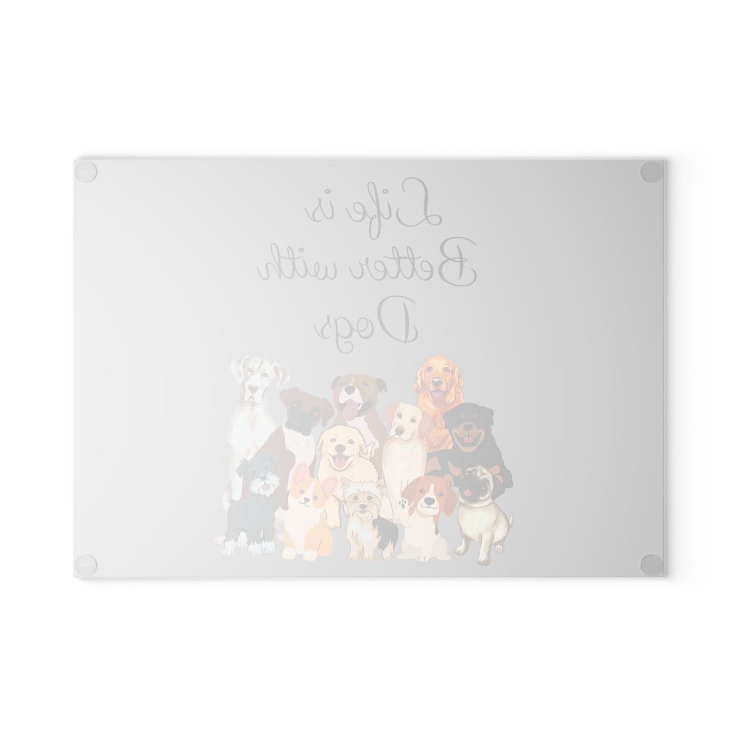 Life is Better with Dogs Glass Cutting Board