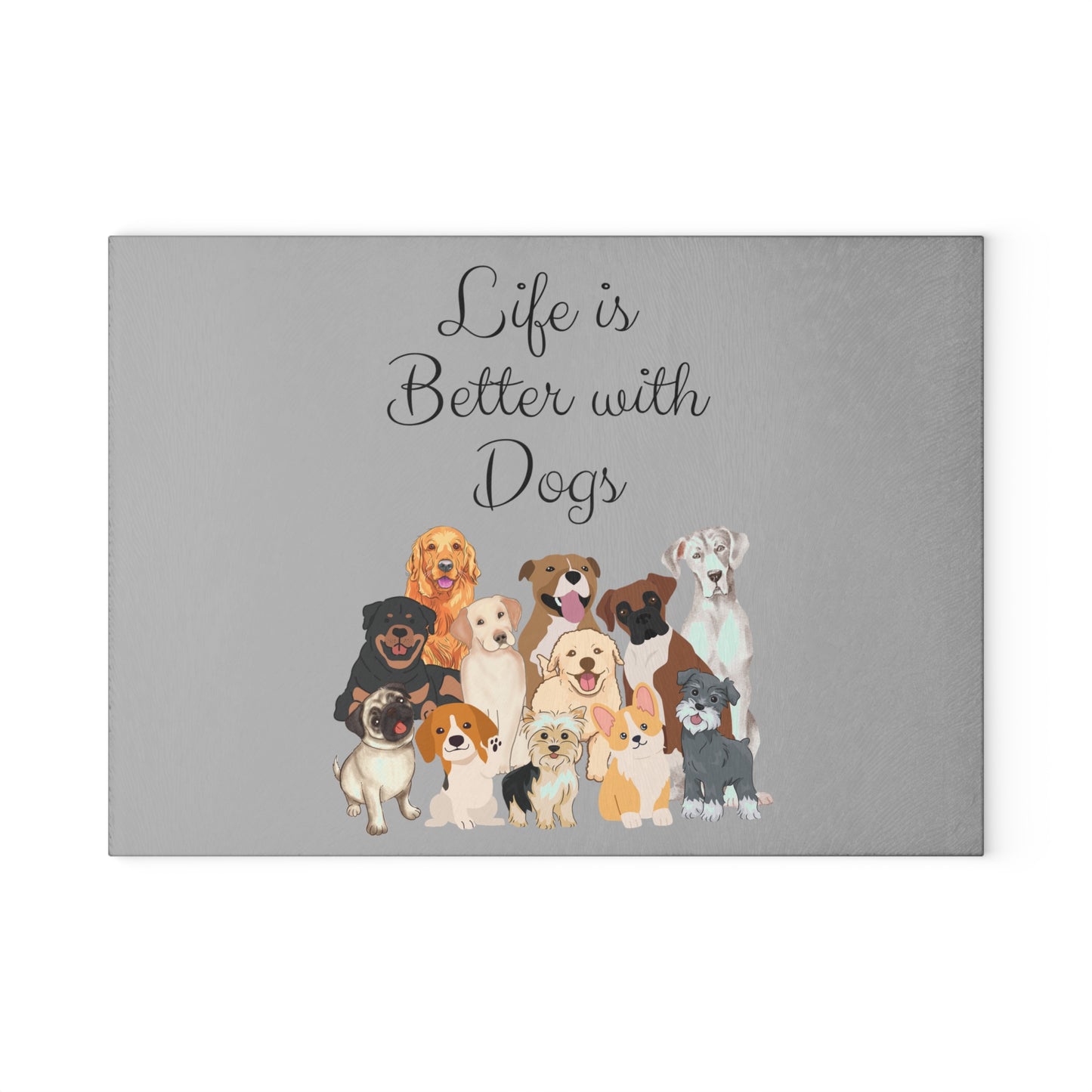 Life is Better with Dogs Glass Cutting Board