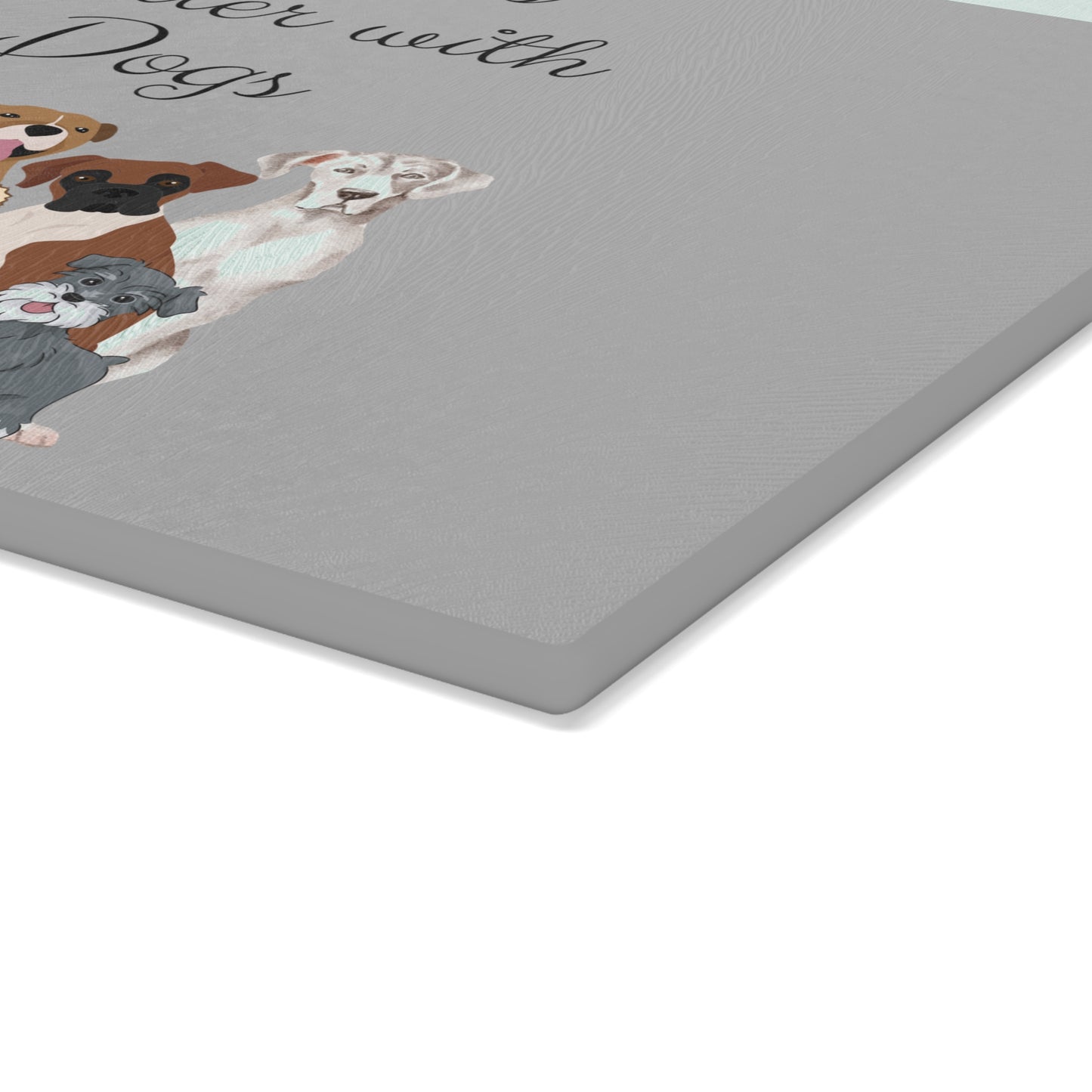 Life is Better with Dogs Glass Cutting Board