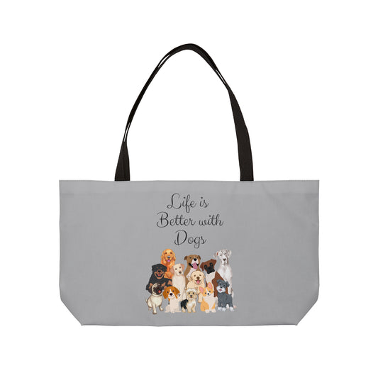 Life is Better with Dogs Weekender Tote Bag