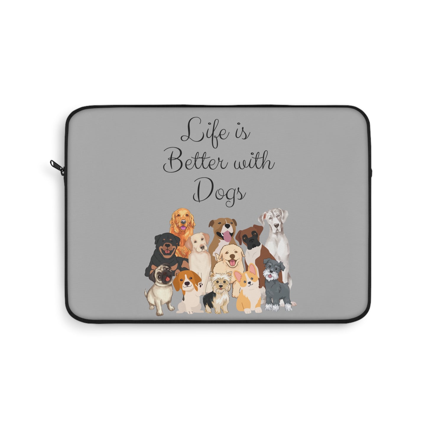 Life is Better with Dogs Laptop Sleeve