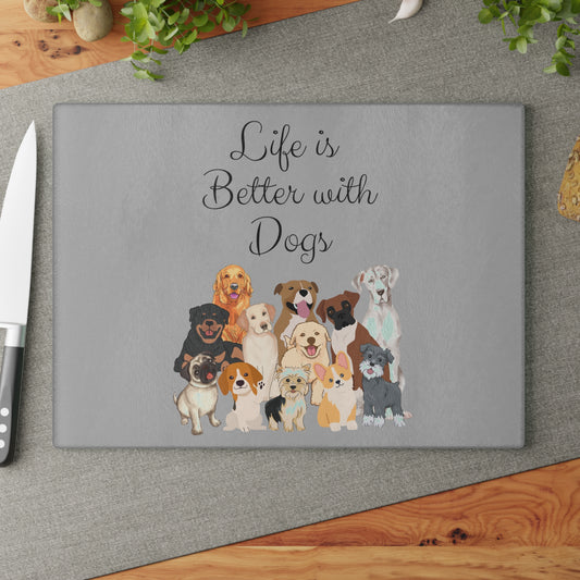 Life is Better with Dogs Glass Cutting Board