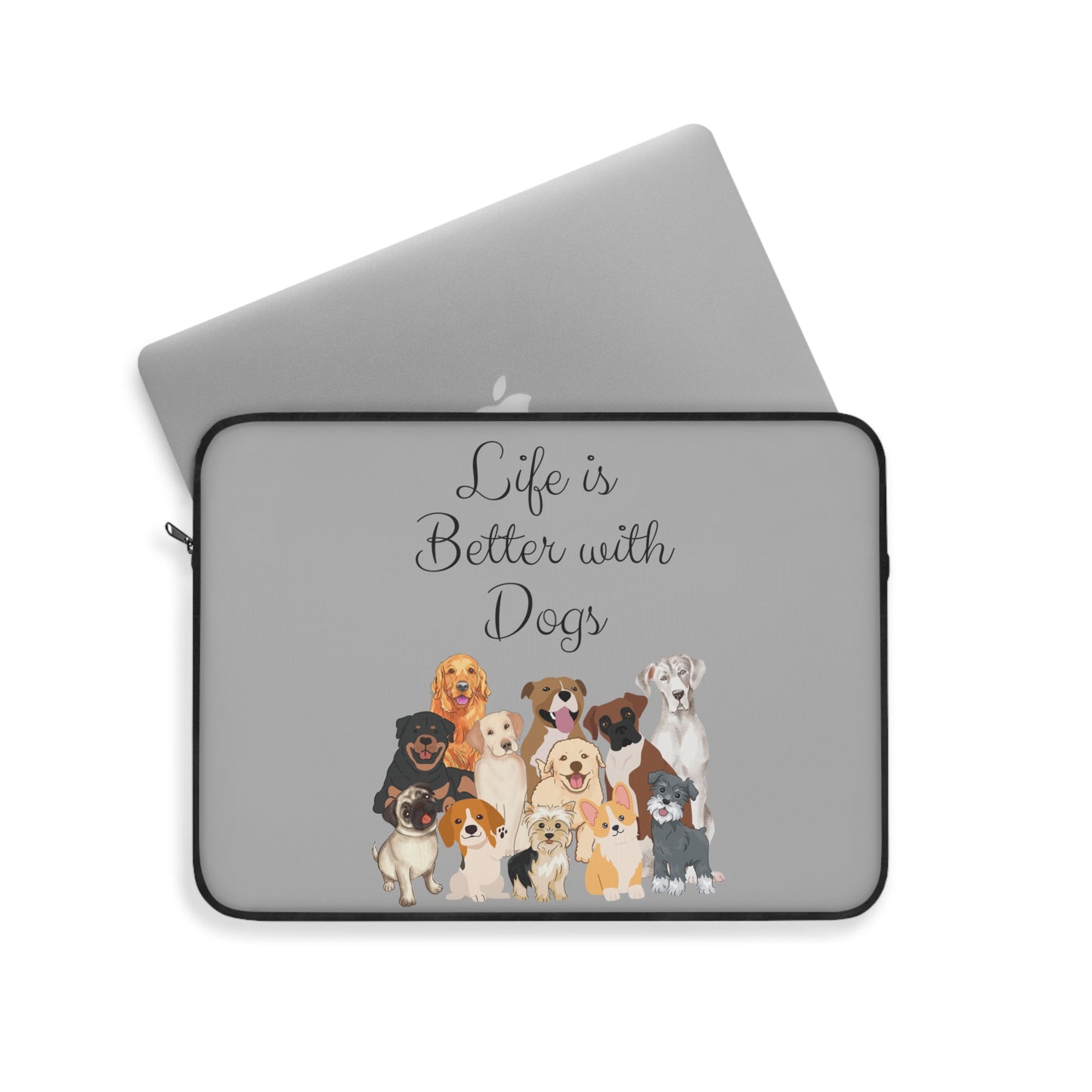 Life is Better with Dogs Laptop Sleeve