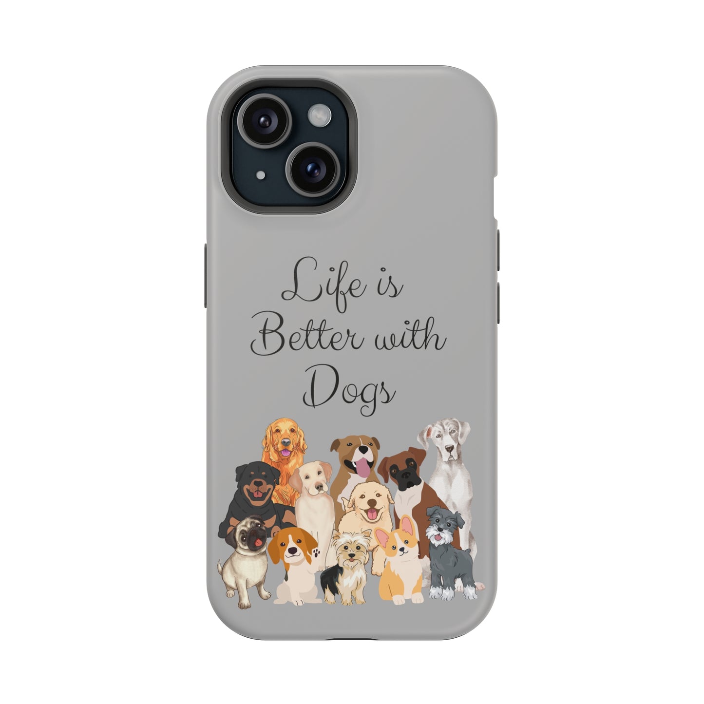 Life is Better with Dogs Impact-Resistant Phone Cases