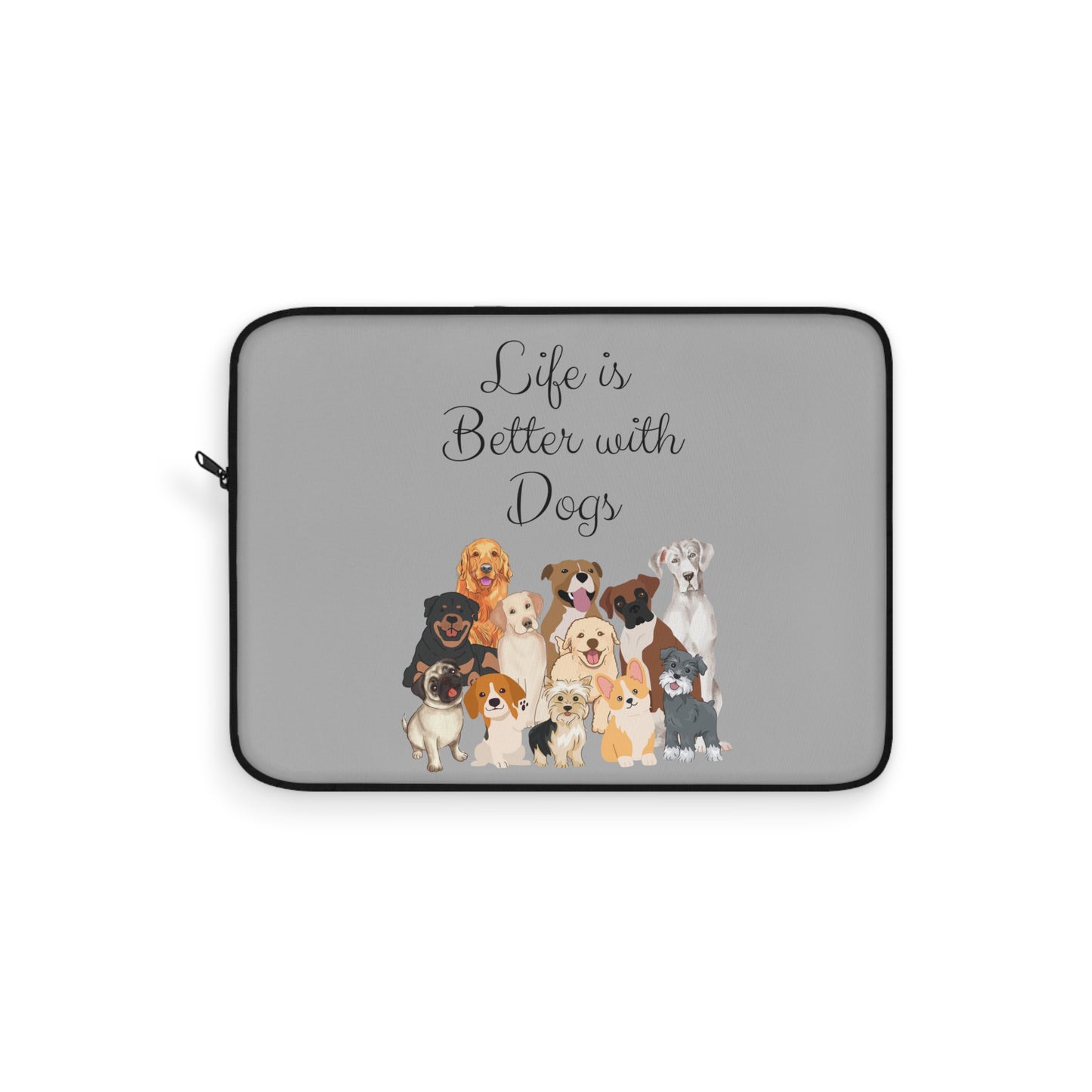 Life is Better with Dogs Laptop Sleeve