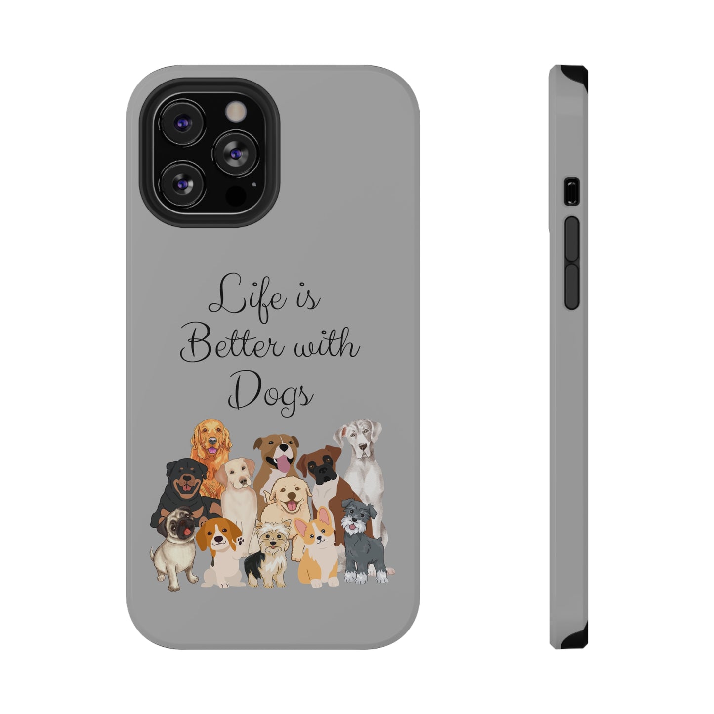 Life is Better with Dogs Impact-Resistant Phone Cases