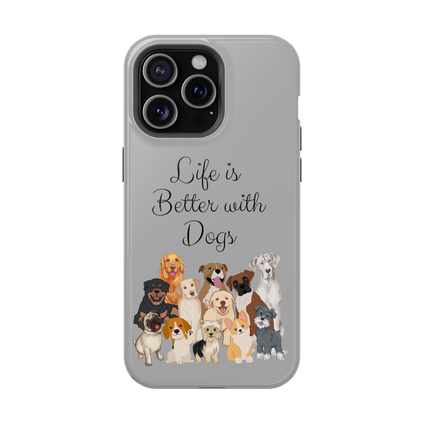 Life is Better with Dogs Impact-Resistant Phone Cases