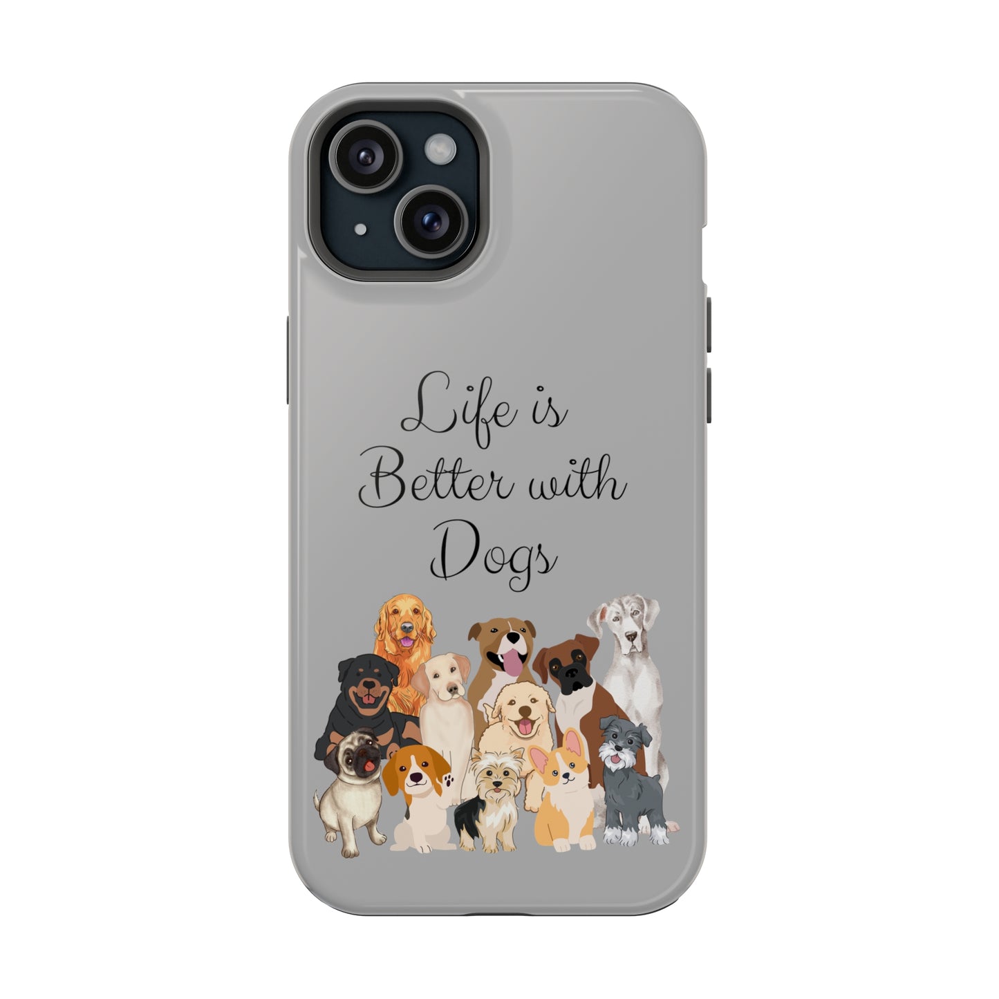 Life is Better with Dogs Impact-Resistant Phone Cases