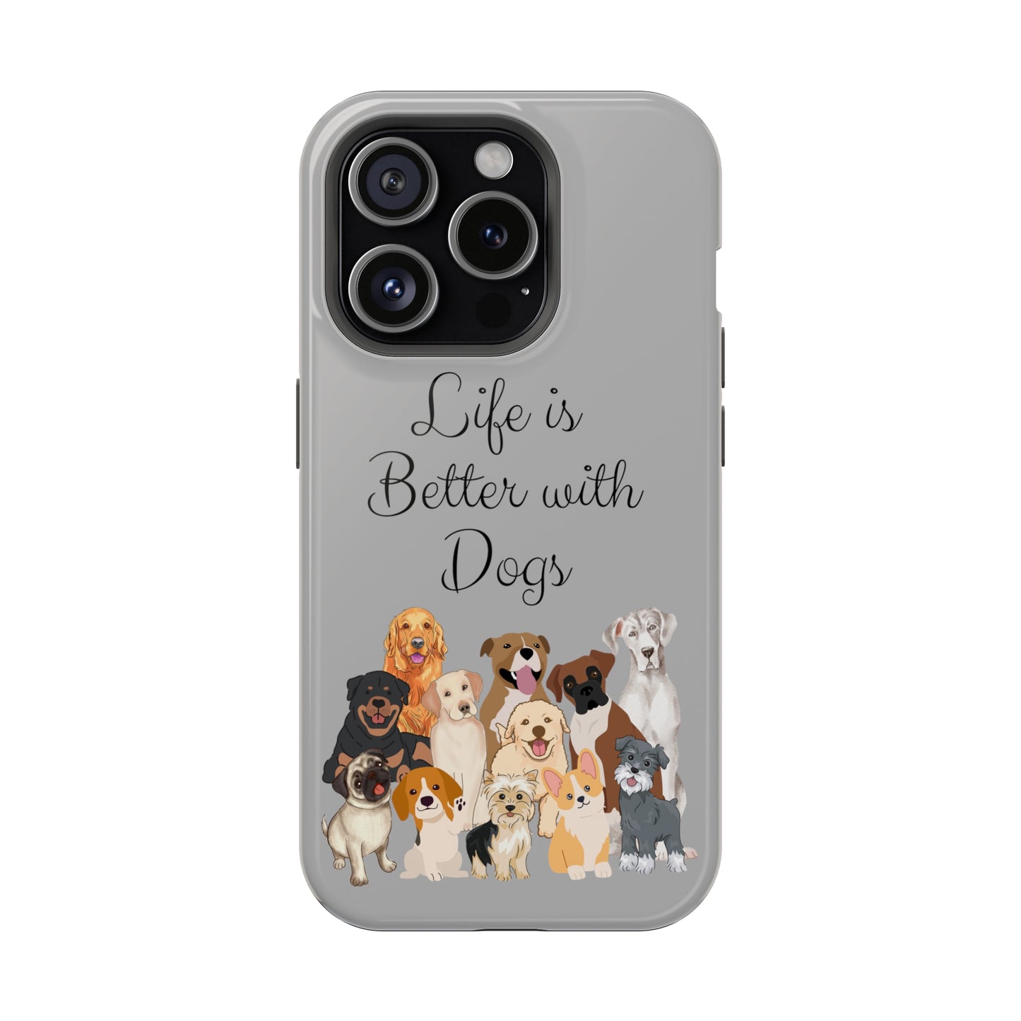 Life is Better with Dogs Impact-Resistant Phone Cases