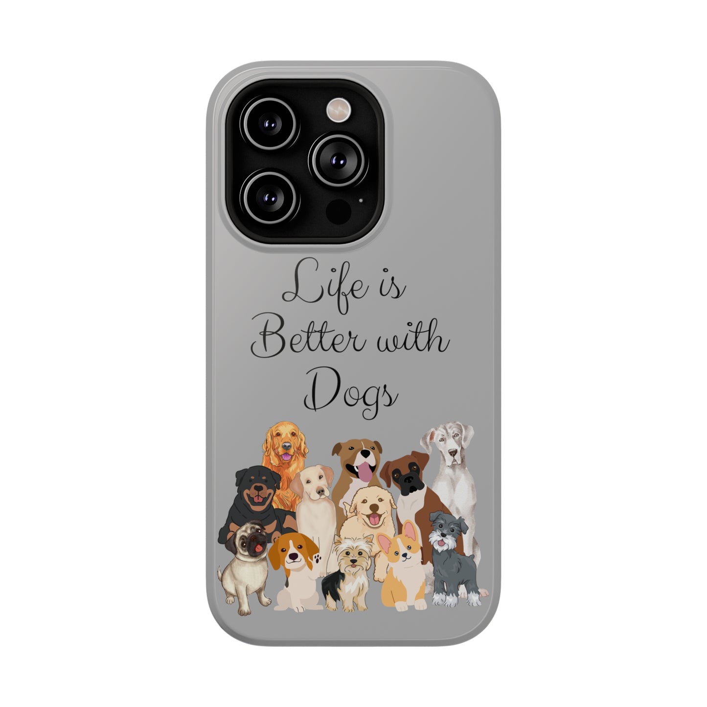 Life is Better with Dogs Impact-Resistant Phone Cases