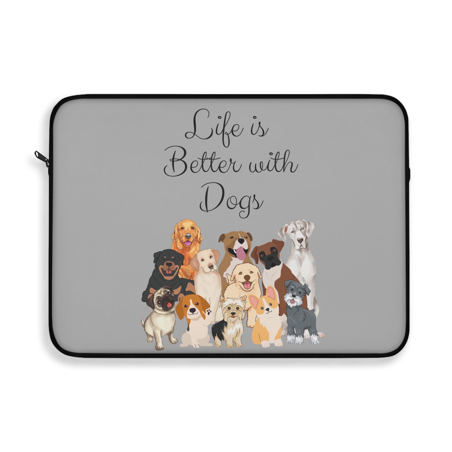 Life is Better with Dogs Laptop Sleeve